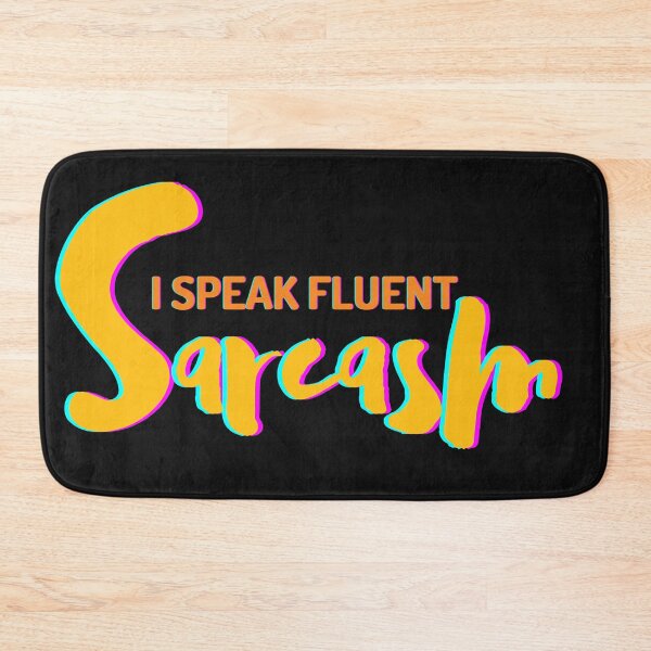 Item preview, I Speak Fluent Sarcasm designed and sold by Tia555.