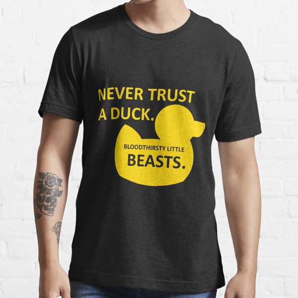 Never Trust a Duck Essential T-Shirt