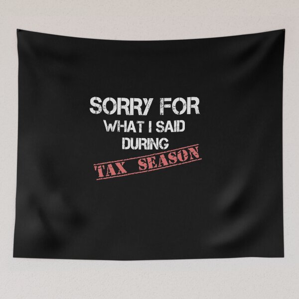 Item preview, Sorry for what i said during tax season ; Funny Accountant Gift, Tax Season Shirt, Auditor Gift, Accountant Shirt, Tax Auditor Gift, Tax Auditor Shirt, Accountancy designed and sold by piscado.