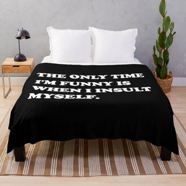 Item preview, The Only Time I’m Funny Is When I Insult Myself. designed and sold by DomGDesign.
