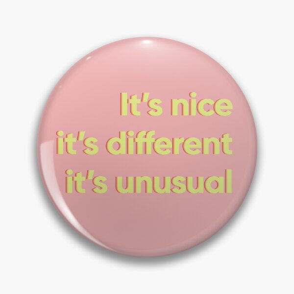 Item preview, IT'S NICE, IT'S DIFFERENT, IT'S UNUSUAL | KATH & KIM designed and sold by Shred & Thread.