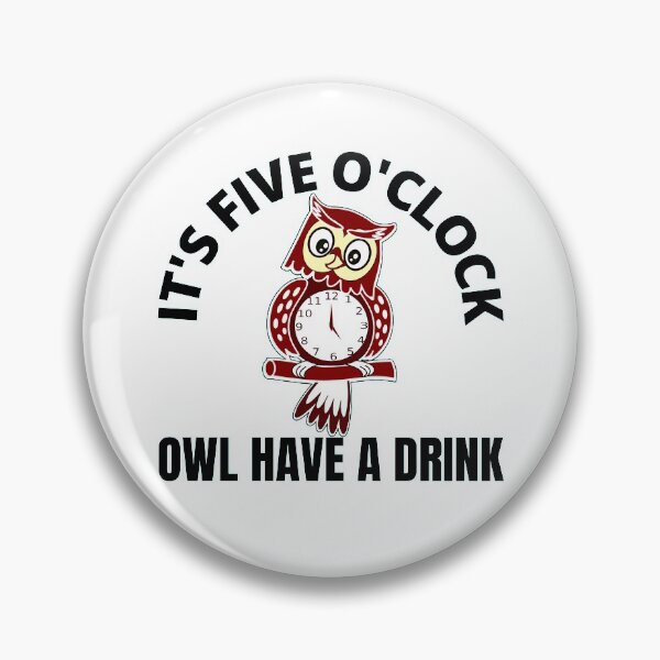 Item preview, It's five o'clock .Owl have a drink. designed and sold by RGRamsey.