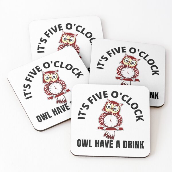 Item preview, It's five o'clock .Owl have a drink. designed and sold by RGRamsey.