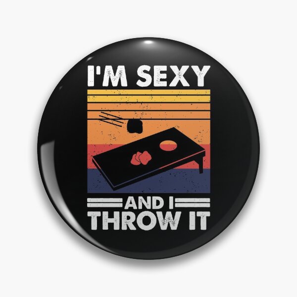Item preview, I'm sexy and I throw it, Funny Cornhole Player designed and sold by TheReallyNiceStuff.
