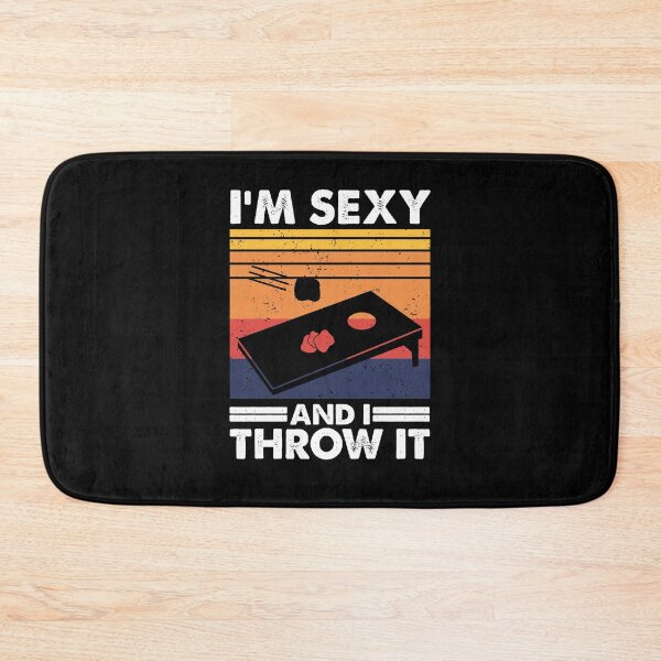 Item preview, I'm sexy and I throw it, Funny Cornhole Player designed and sold by TheReallyNiceStuff.