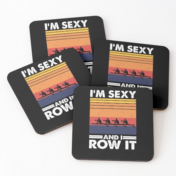 Item preview, I'm sexy and I row it, Funny Rowing designed and sold by TheReallyNiceStuff.