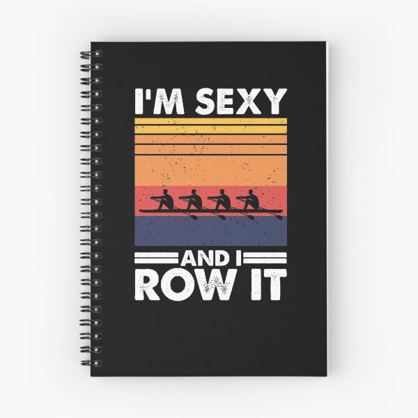 Item preview, I'm sexy and I row it, Funny Rowing designed and sold by TheReallyNiceStuff.
