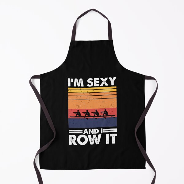 Item preview, I'm sexy and I row it, Funny Rowing designed and sold by TheReallyNiceStuff.