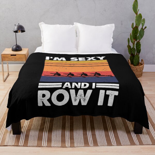 Item preview, I'm sexy and I row it, Funny Rowing designed and sold by TheReallyNiceStuff.