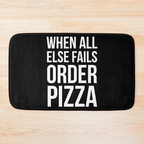 Item preview, When All Else Fails Order Pizza designed and sold by evokearo.