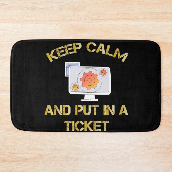Item preview, Keep Calm And Put In A Ticket for Tech Support & Help Desk designed and sold by WhiteTears.