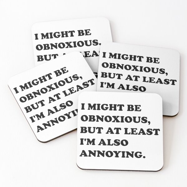 Item preview, I Might Be Obnoxious, But At Least I’m Also Annoying. designed and sold by DomGDesign.