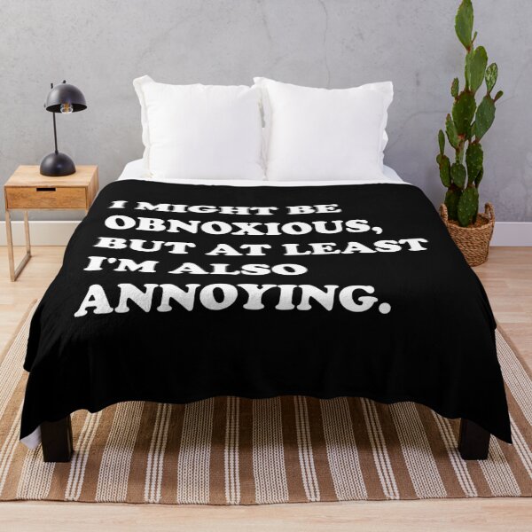Item preview, I Might Be Obnoxious, But At Least I’m Also Annoying. designed and sold by DomGDesign.