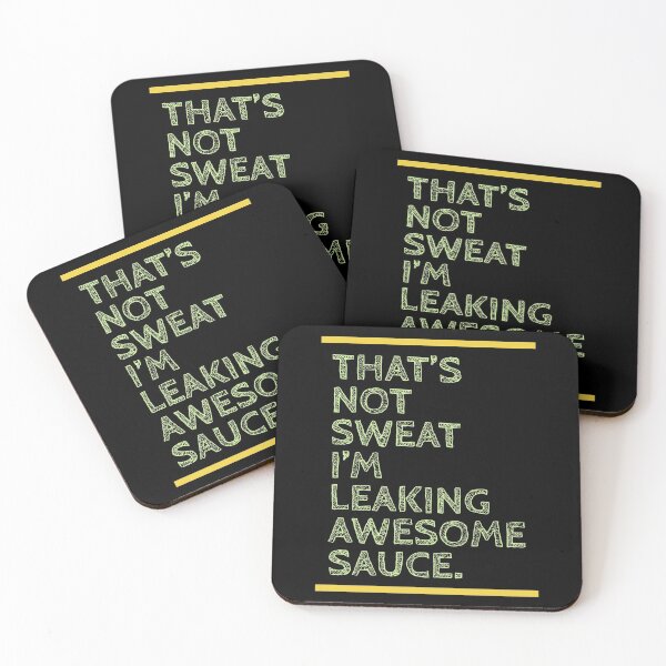 Item preview, That's not sweet I'm leaking awesome sauce designed and sold by csoDesign.