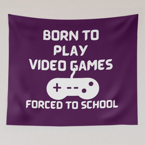 Item preview, Born To Play Video Games Forced To School designed and sold by Gmaish.
