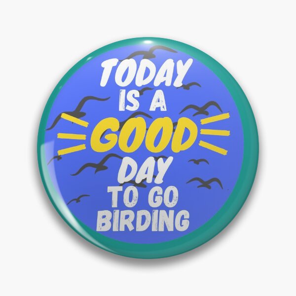 Item preview, Today is a good day to go birding designed and sold by TheWaterBirds.