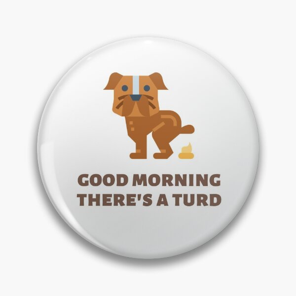 Item preview, Funny Pooping Dog - Good Morning There's A Turd designed and sold by yumiso.