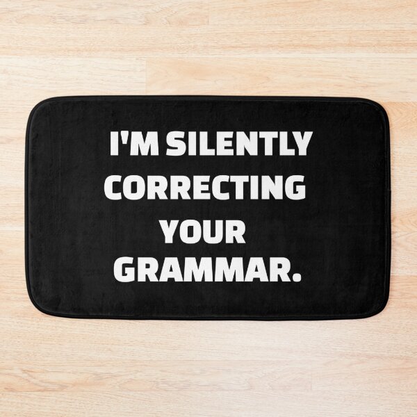 Item preview, I'm Silently Correcting Your Grammar designed and sold by QM Designing.