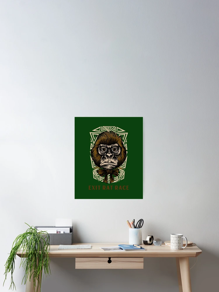 Thumbnail 2 of 3, Poster, MONKEY - EXIT RAT RACE designed and sold by bb-tees-by-mlee.