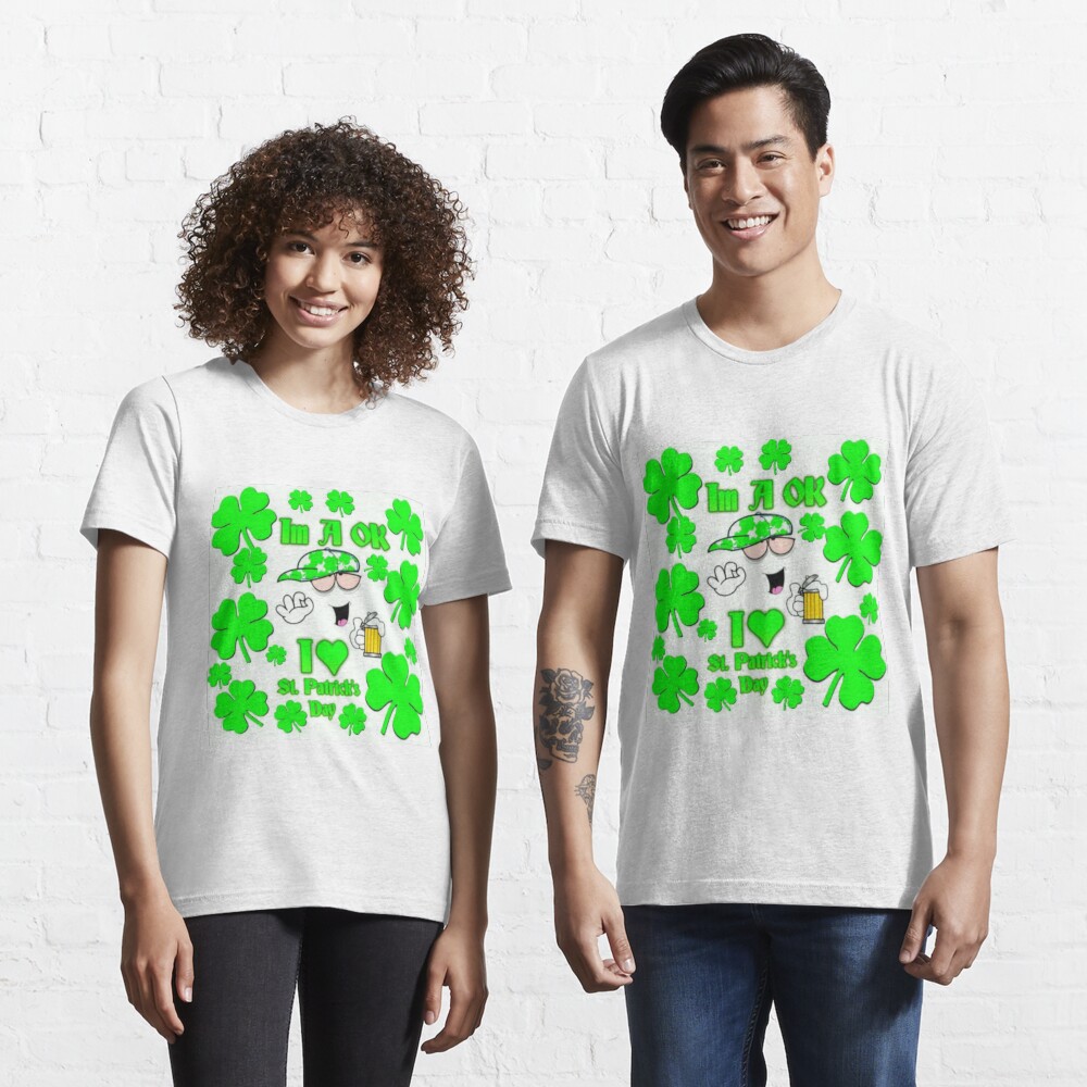 Im A Ok St. Patrick's Day Essential T-Shirt