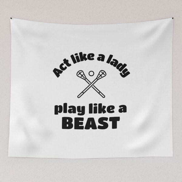 Item preview, Lacrosse: Act like a lady play like a beast designed and sold by TheGreenGoat.
