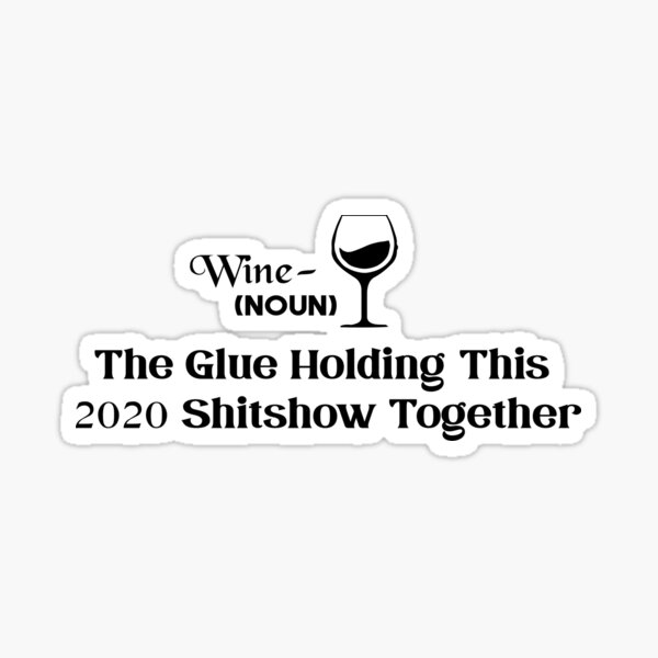 Artikel-Vorschau von 2020 Wine Definition Shirt, Wine The Glue hält diese 2020 Shitshow zusammen, Wine Drinking Shirt, Wine Lover Shirt, Funny 2020 Shirt, Sarcastic Shirt, designt und verkauft von charaf19.
