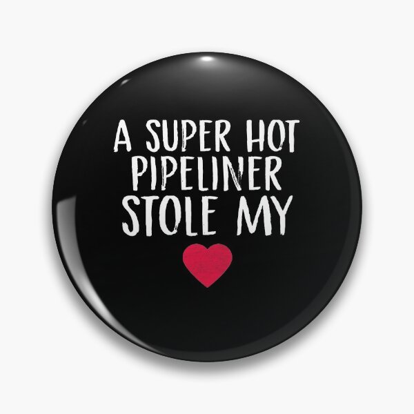 Item preview, A Super Hot Pipeliner Stole My Heart Pipeliner Wife Pipeliner Girlfriend Pipeliner Valentine's Day Fiance designed and sold by Akmloza.