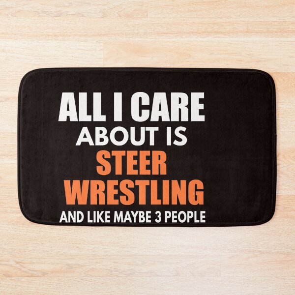 Item preview, All I Care About Is Steer Wrestling, Steer Wrestling Quote, Steer Wrestling Design, Funny Steer wrestling designed and sold by Aerial Addicts.