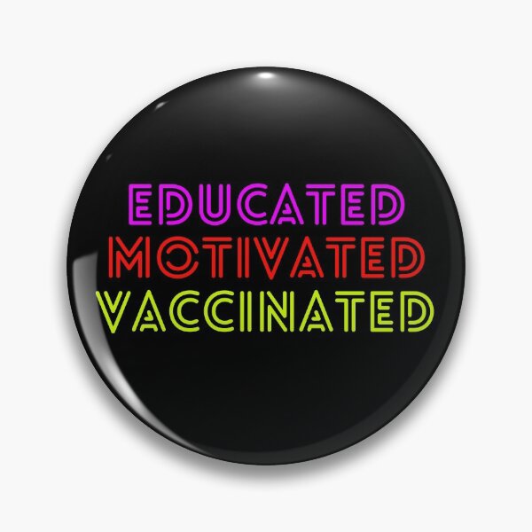 Item preview, Educated Motivated Vaccinated designed and sold by Vibing-Right.