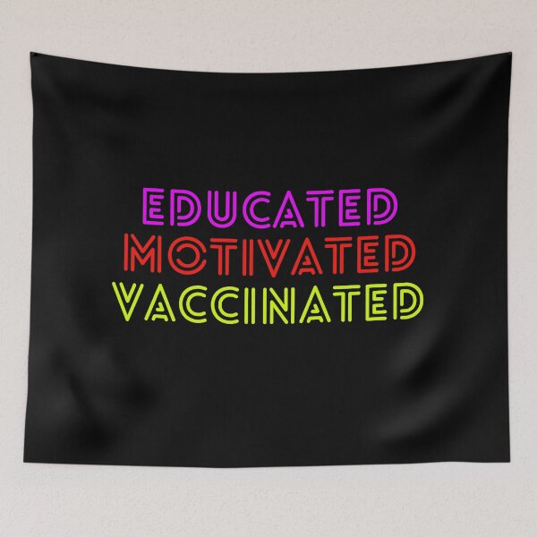 Item preview, Educated Motivated Vaccinated designed and sold by Vibing-Right.