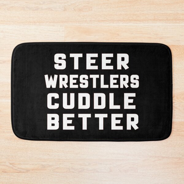 Item preview, Steer Wrestlers Cuddle Better, Steer Wrestling Quote, Steer Wrestling Design, Funny Steer wrestling designed and sold by Aerial Addicts.