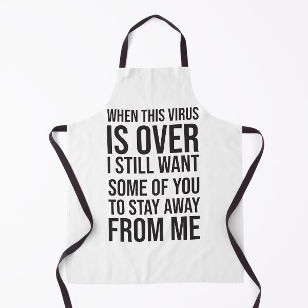Item preview, when this virus is over i still want some of you to stay away from me  designed and sold by charaf19.