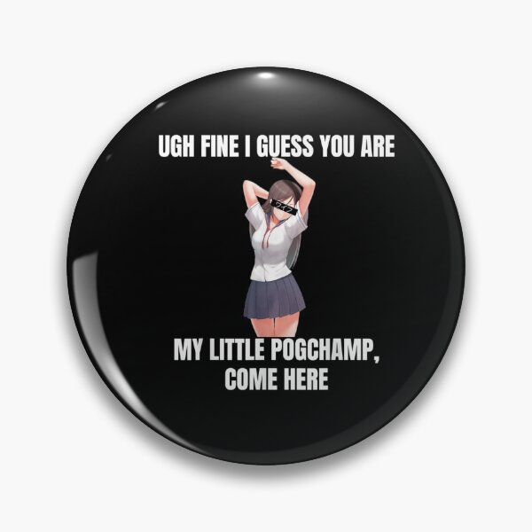 Item preview, Ugh Bien Supongo Que Eres Mi Pequeño PogChamp Anime Weeb Meme designed and sold by vodanhdvh.
