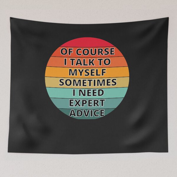 Item preview, OF COURSE I TALK TO MYSELF- FUNNY designed and sold by MyTrendStore.