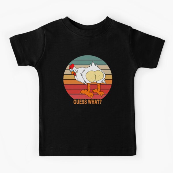 guess what chicken butt kids shirt