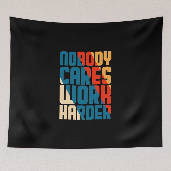 Item preview, Nobody Cares Work Harder designed and sold by LA diseños.
