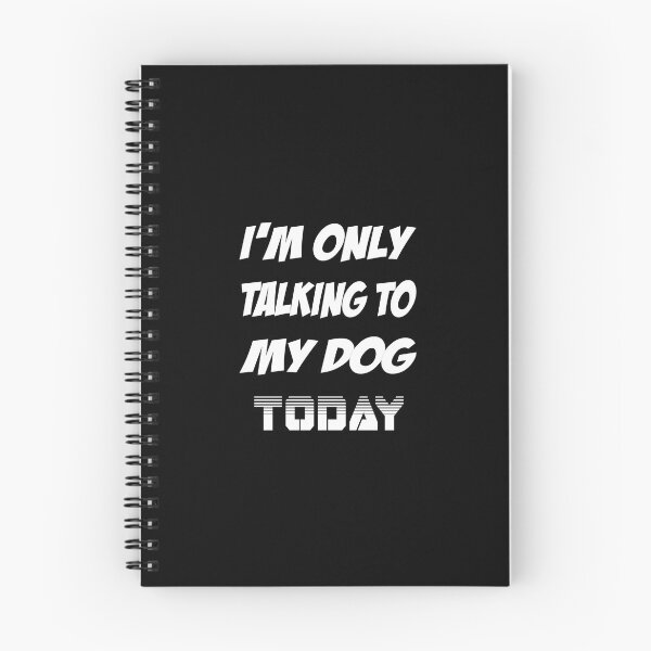 Item preview, I'm Only Talking To My Dog Today Crazy Dog  designed and sold by magicos1.
