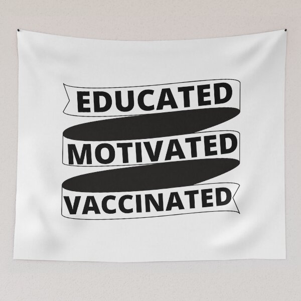 Item preview, Educated Motivated Vaccinated designed and sold by Vibing-Right.