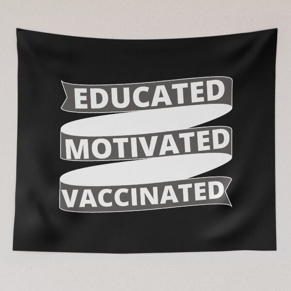 Item preview, Educated Motivated Vaccinated designed and sold by Vibing-Right.