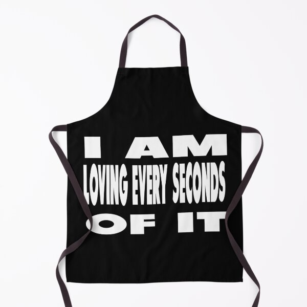 Item preview, I Am Loving Every Seconds Of It designed and sold by darknessjeff86.