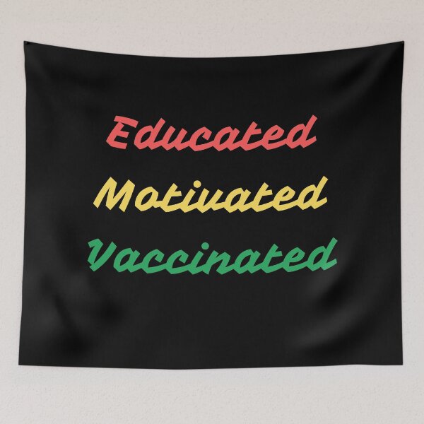 Item preview, Educated Motivated Vaccinated designed and sold by Vibing-Right.