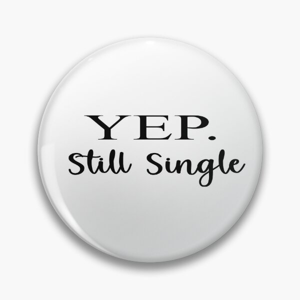 Item preview, Yep Still Single designed and sold by yoyodsing15.