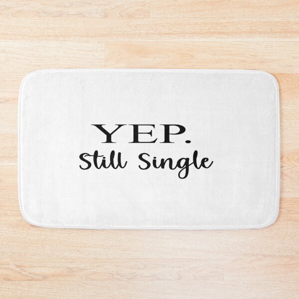 Item preview, Yep Still Single designed and sold by yoyodsing15.