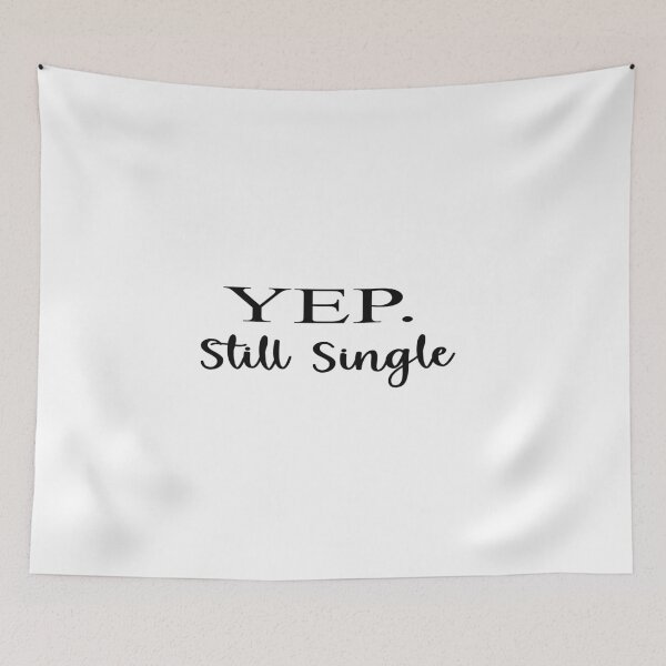 Item preview, Yep Still Single designed and sold by yoyodsing15.