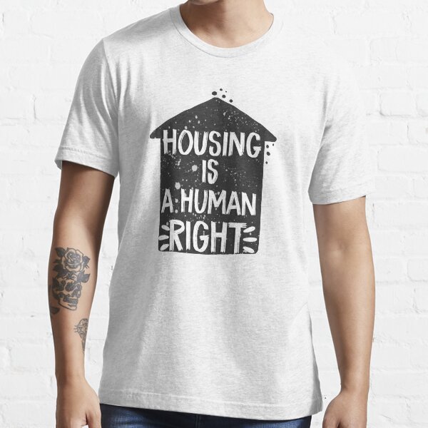 "Housing is a human right" Tshirt for Sale by Tomy4th Redbubble