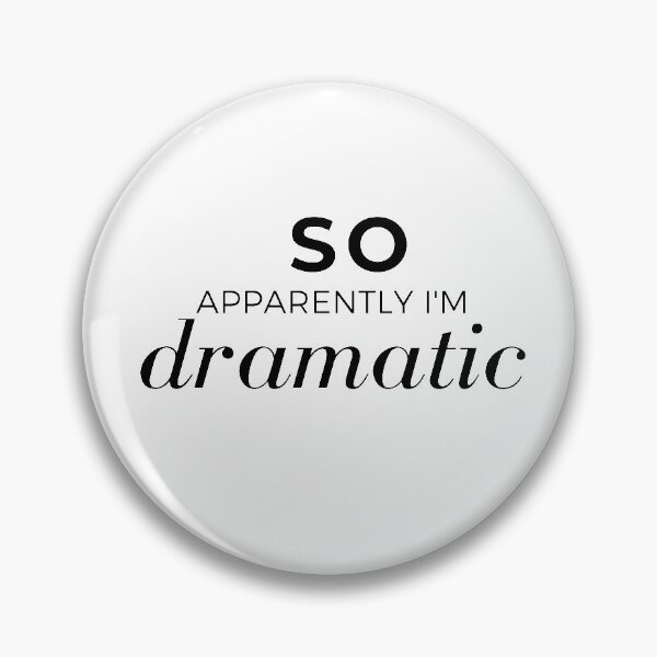 Item preview, So apparently I'm dramatic Mother's Day Mom, Child, Funny, Sarcastic, Novelty, For Women ,Mommy Fun Funny , Humor  designed and sold by hemokhtar.