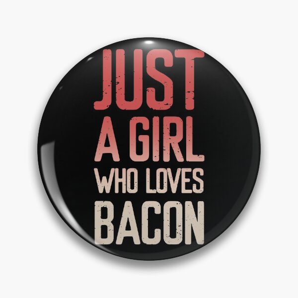 Item preview, Just A Girl Who Loves Bacon  designed and sold by FriendsList.
