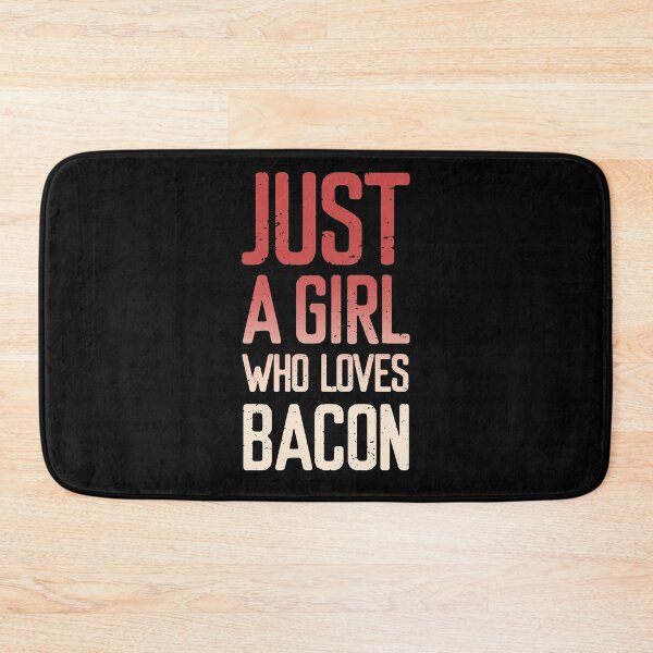 Item preview, Just A Girl Who Loves Bacon  designed and sold by FriendsList.