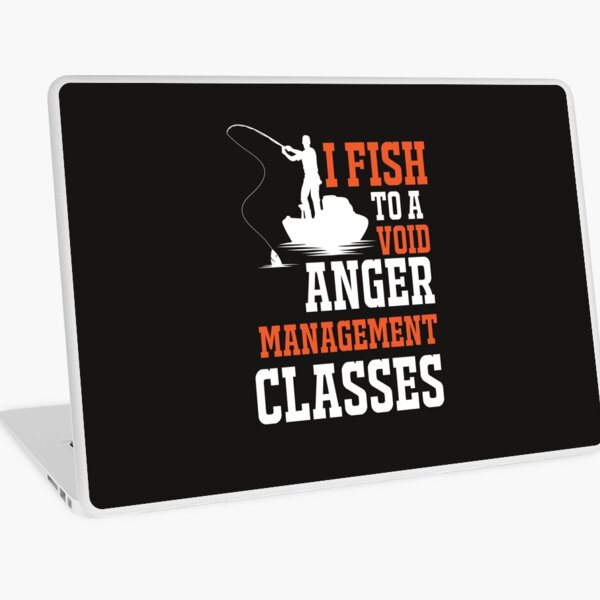 I Fish to Avoid anger Management Classes Laptop Skin