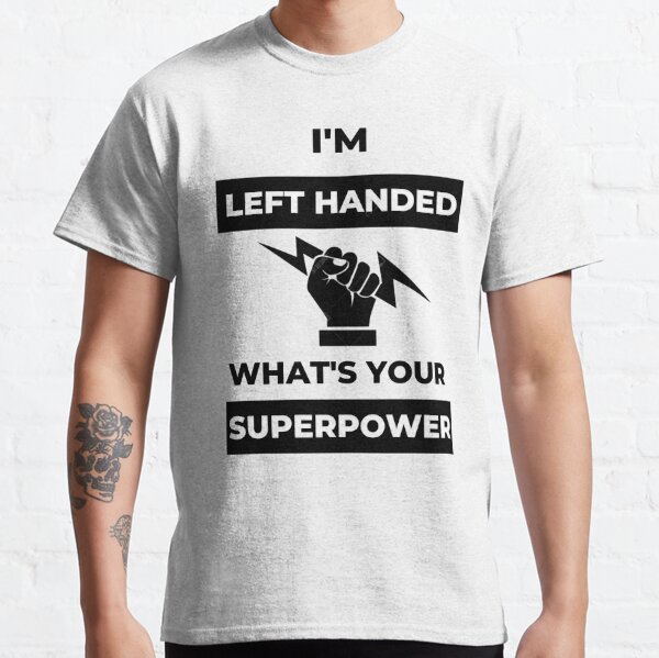 Lefty's The Left-Hand Store is Giving Away Left-Handed Super Power T Shirts  to Celebrate International Left-Handers' Day